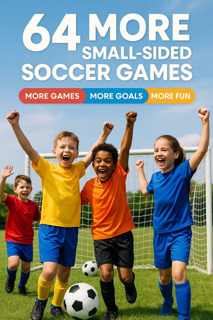 64 More Small-Sided Soccer Games PDF: The Advanced Guide to Player Development